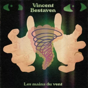 Vincent Bestaven | Les Mains Du Vent