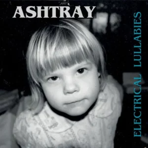 Ashtray - Electrical Lullabies (front cover)