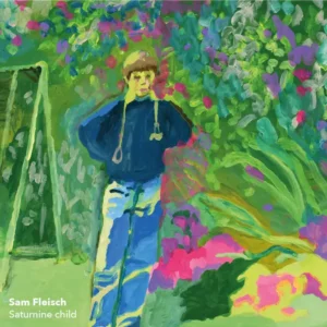 Sam Fleisch - Saturnine Child (front cover)